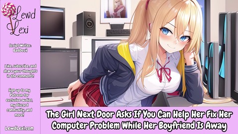 Seductive Neighbor Enlists Your Computer Repair Skills While Her Boyfriend's Away [Erotic Audio Only]